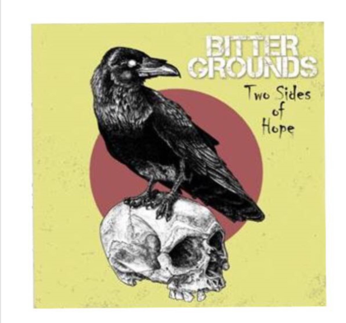 Two Sides Of Hope Bitter Grounds Bad Granola Records