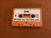 (re) - the best we can? (the end) *1 sided orange cassette* photo 