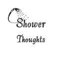 Shower Thoughts image