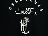 Life Ain’t All Flowers T-Shirt photo 