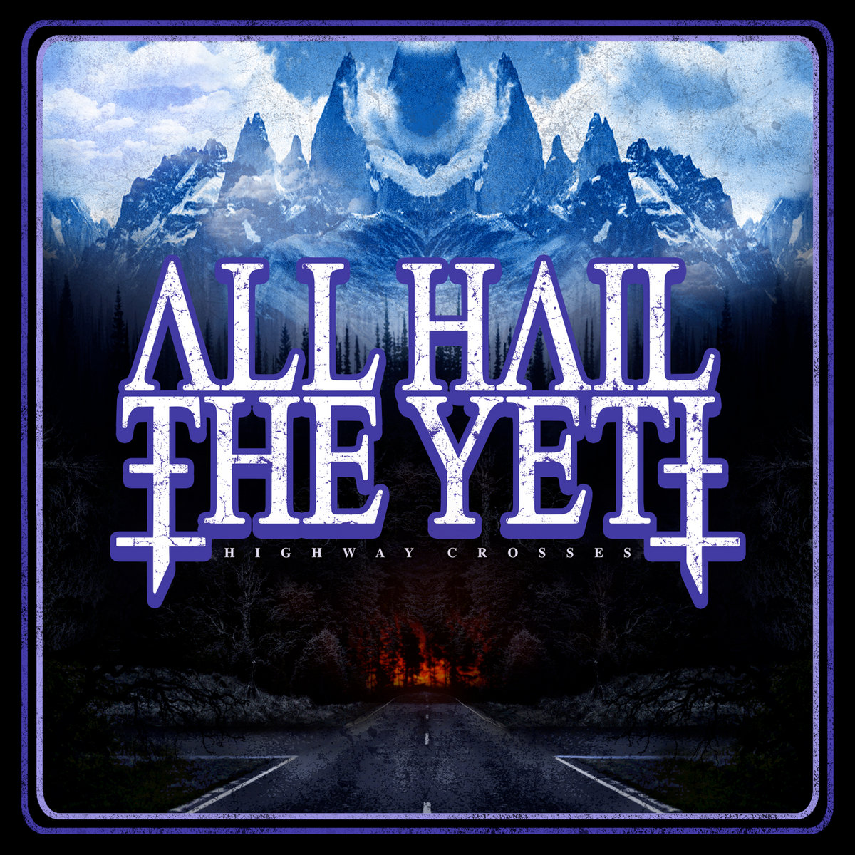 highway crosses all hail the yeti