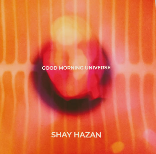 山口英明・アロハヘブン・Good morning Good Morning Universe | Shay Hazan