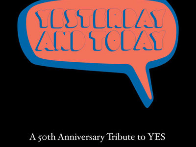 Yesterday and Today - A 50th Anniversary Tribute To Yes (Special Edition) CD + Hi Res 24/96 Download + Bonus Tracks main photo