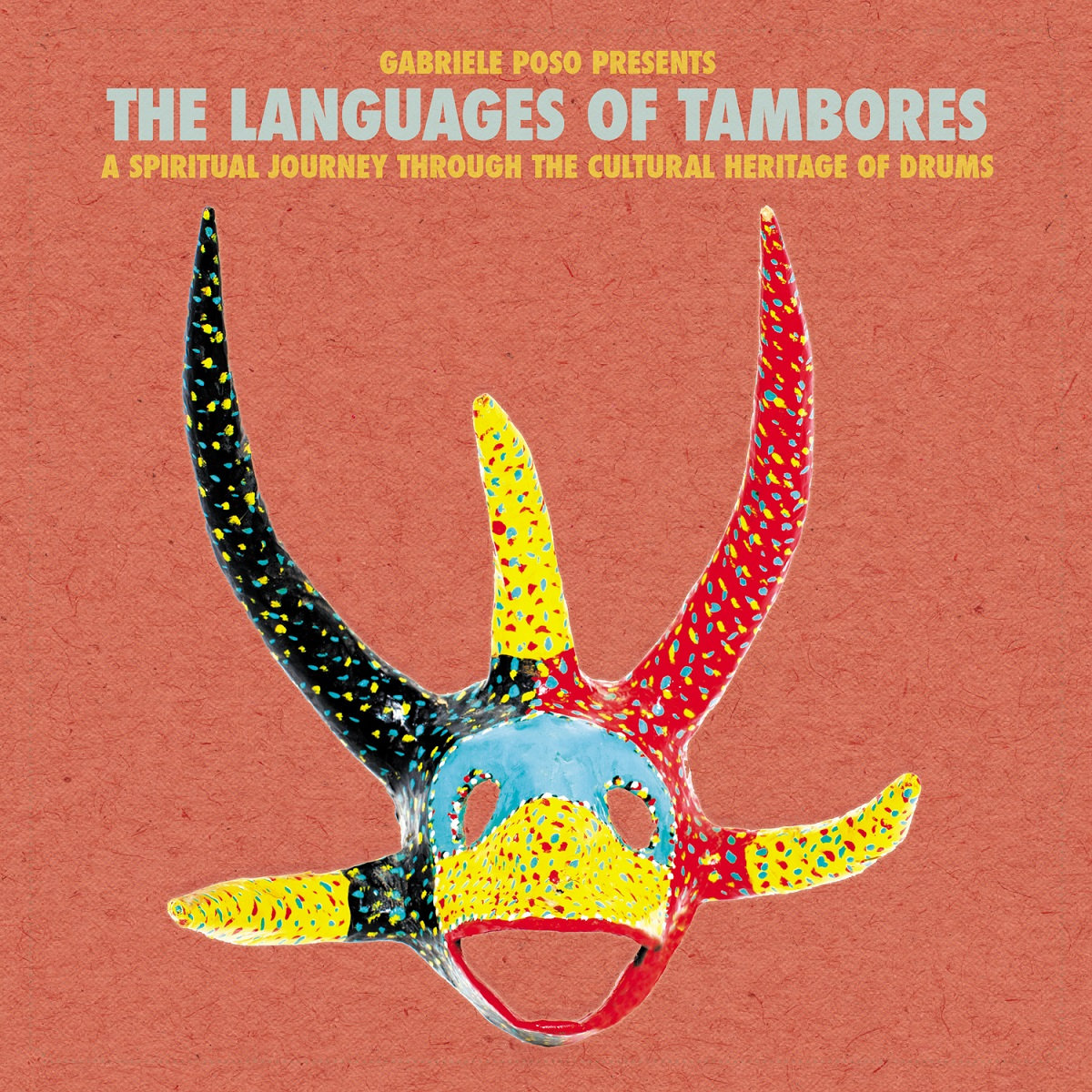 Gabriele Poso Presents The Languages Of Tambores Various Artists e