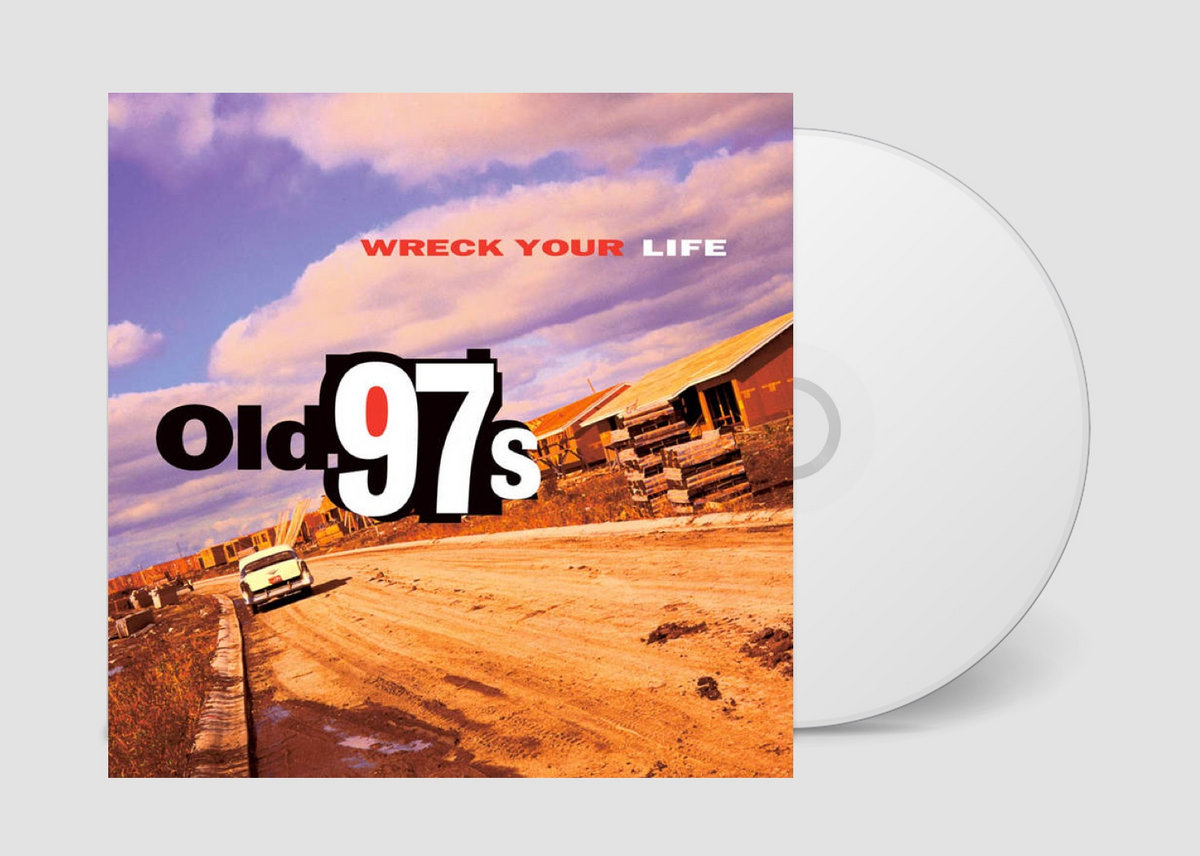 Wreck Your Life | Old 97's