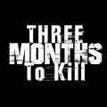 Three Months To Kill image