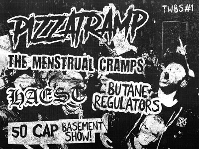 TWBS#1 Pizzatramp, the Menstrual Cramps & More Ticket main photo
