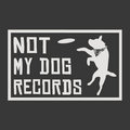 Not My Dog Records image