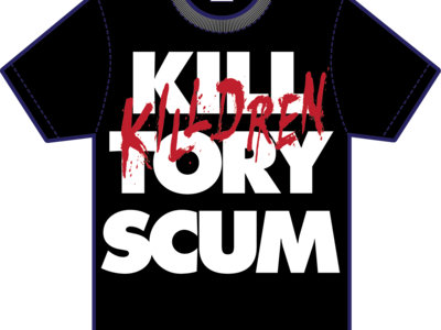 Killdren - Kill Tory Scum T-shirt main photo