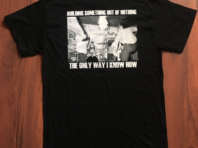 "Building Something Out Of Nothing" T-Shirt main photo
