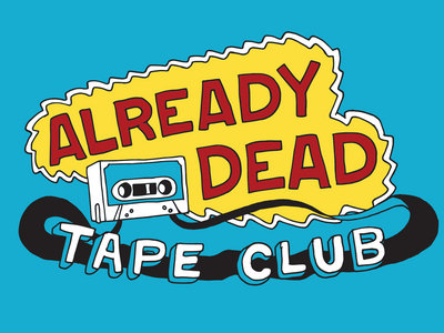 Already Dead Tape Club 2019 Membership main photo