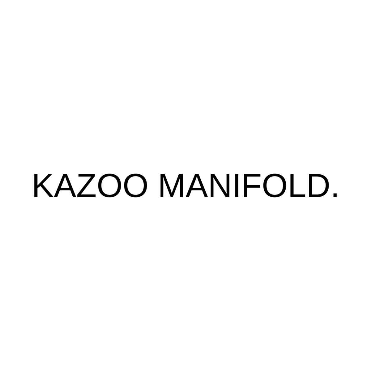 FREE SAMPLES. KAZOO MANIFOLD.