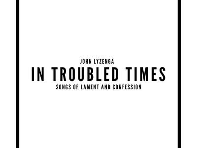 In Troubled Times Song Book and Digital Download main photo