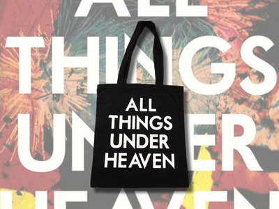 ALL THINGS UNDER HEAVEN   /   PROMO TOTE! main photo