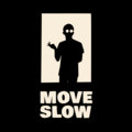 Move Slow image