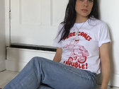 Here Comes Trouble T-Shirt photo 