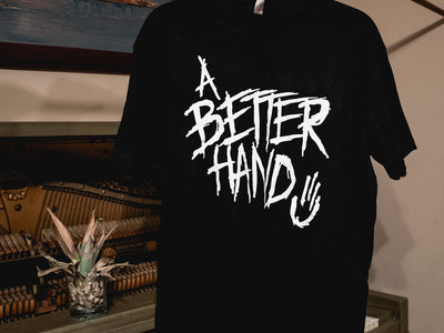 A Better Hand T-Shirt main photo
