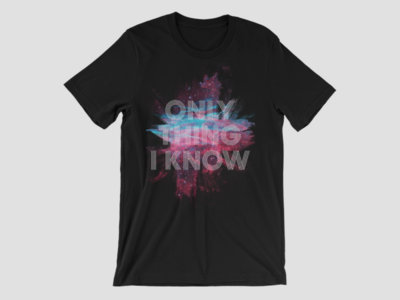 Only Thing I Know - Tee main photo