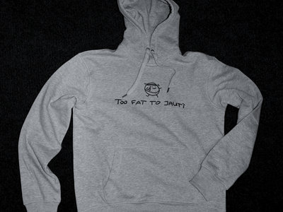 "Too Fat To jautì" hoodie main photo