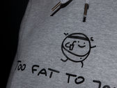 "Too Fat To jautì" hoodie photo 