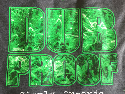 Dub Proof - Simply Organic limited edition T shirts main photo