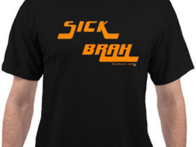 "Sick Brah" T-Shirt main photo