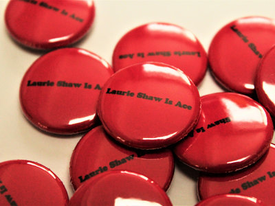 Laurie Shaw "Laurie Shaw Is Ace" Badge main photo