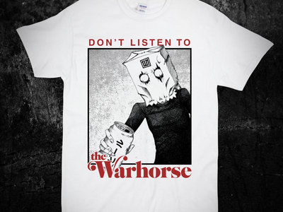 "Don't Listen To" Tee | The Warhorse main photo