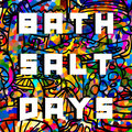 Bath Salt Days image