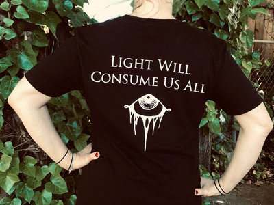 Light Will Consume Us All T-Shirt main photo