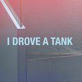 I Drove A Tank image