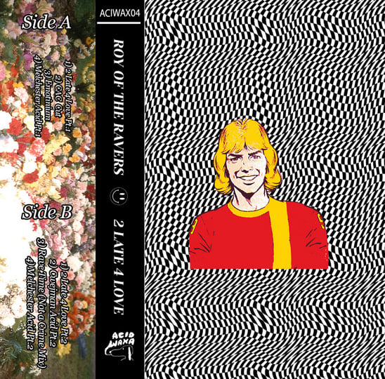 2 Late 4 Love | Roy of The Ravers
