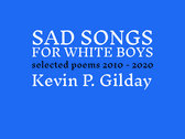 Sad Songs for White Boys - Selected Poems 2010-2020 photo 