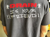 DRAIN IS YOUR FRIEND photo 
