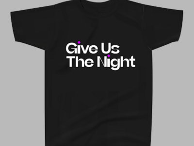 Give Us The Night T-Shirt main photo
