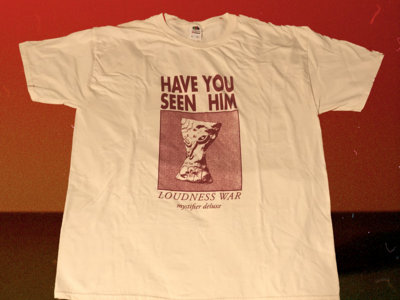 Have You Seen Him T-Shirt (Small Only) main photo