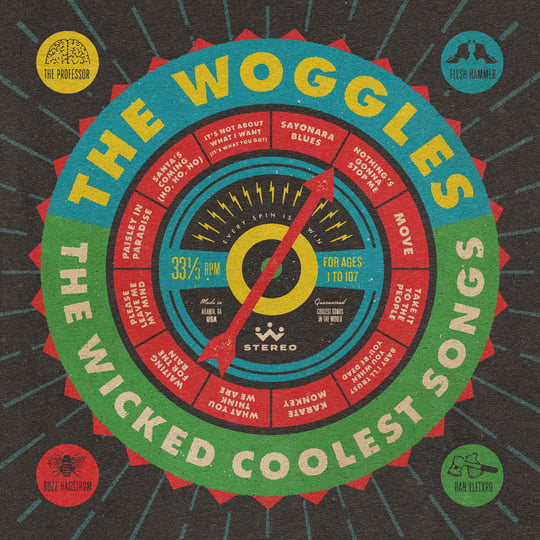 The Wicked Coolest Songs | The Woggles | * The Woggles