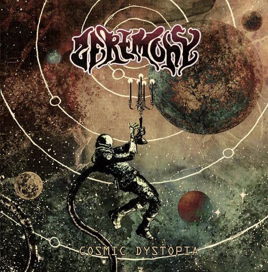 Cosmic Dystopia | Zeremony