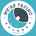 We're Trying Records image