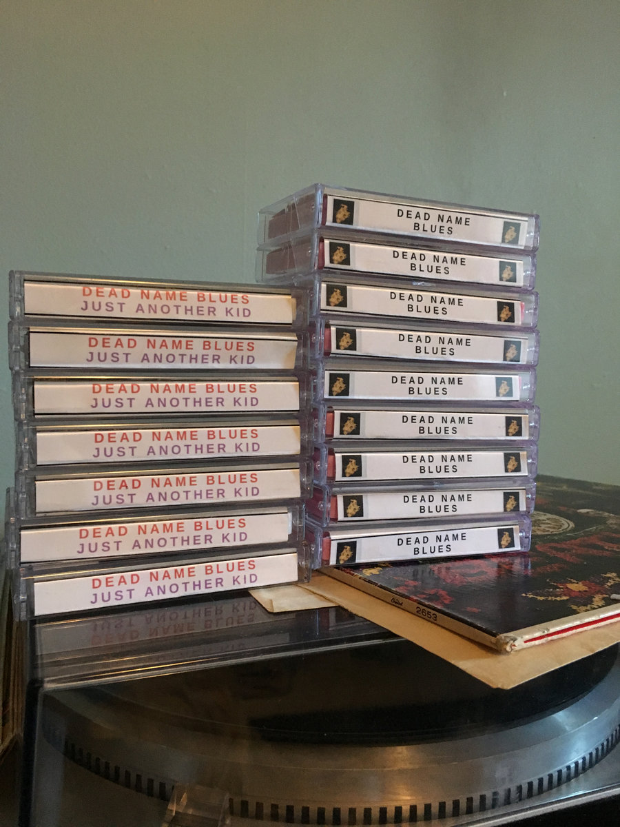 Just Another Kid DEAD NAME BLUES