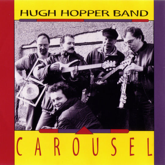 Carousel | Hugh Hopper Band | Cuneiform Records