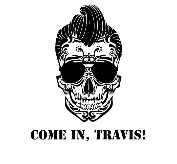 Come In, Travis! photo