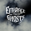 Embrace Them Ghosts image