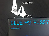 BUNDLE Blue Fat Pussy lp and hepa.Titus T shirt photo 