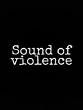 Sound of Violence image