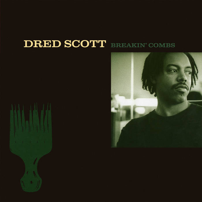 DRED SCOTT ドレッド・スコット / BREAKIN' COMBS Breakin' Combs | Dred Scott