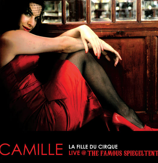 La Fille Du Cirque Live at Famous Speigeltent Melbourne | CAMILLE