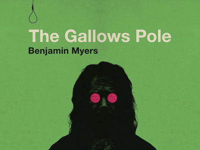 The Gallows Pole by Benjamin Myers