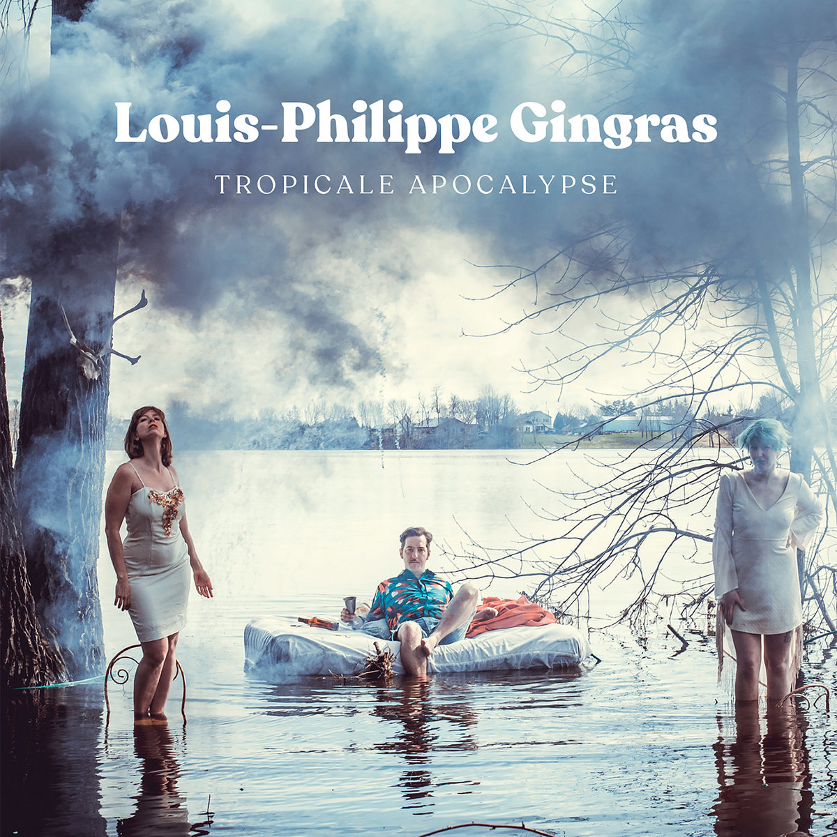 Tropicale Apocalypse Louis Philippe Gingras