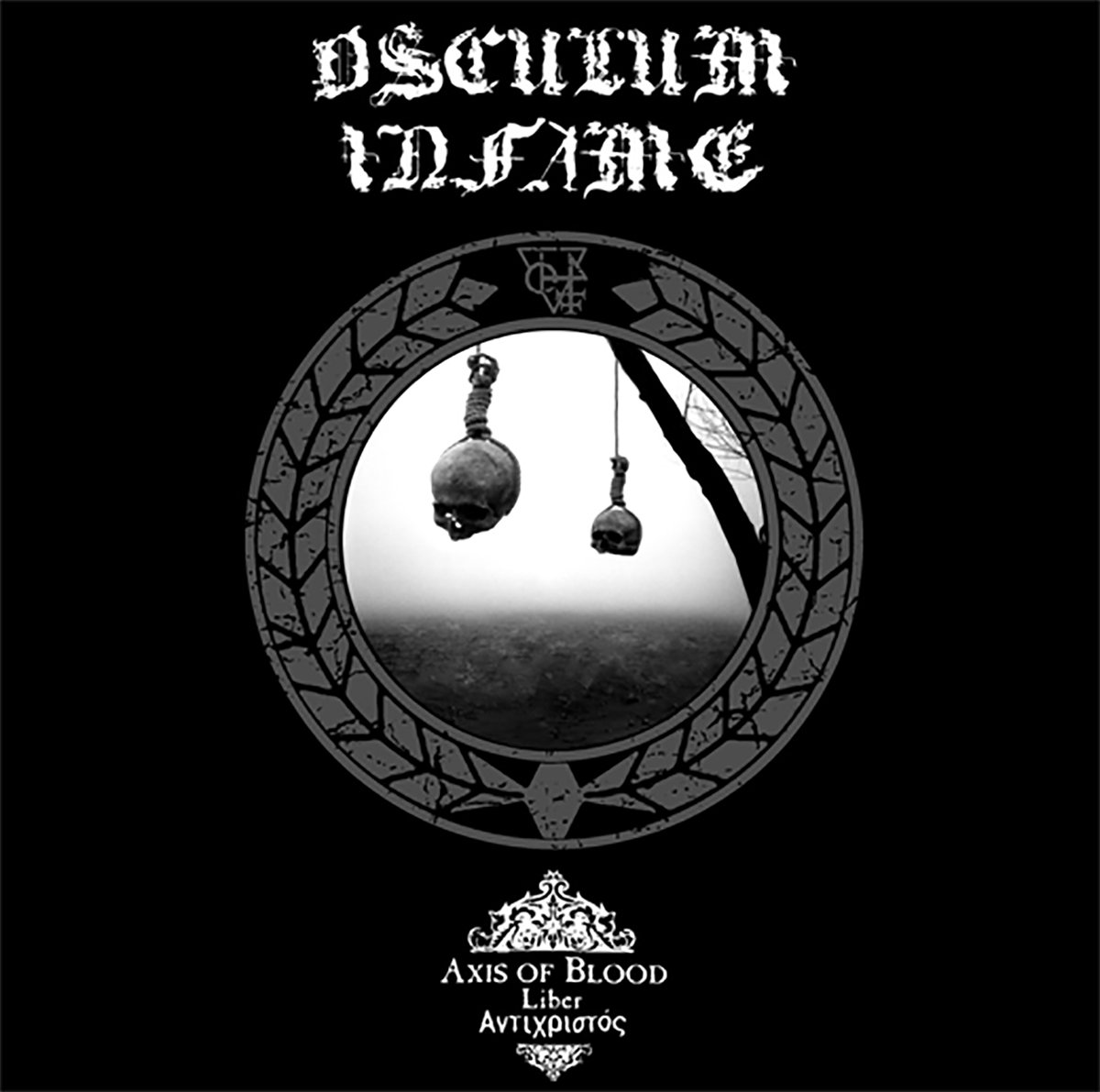 The Axis of Blood | OSCULUM INFAME | ARS LONGA VITA BREVIS